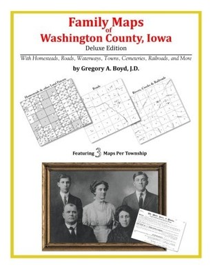 FAMILY MAPS OF WASHINGTON COUNTY, IOWA By Boyd Gregory A. J.d. **BRAND NEW**