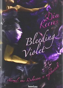 Bleeding Violet: Niemals war Wahnsinn so verführerisch v... | Buch | Zustand gut - Reeves, Dia