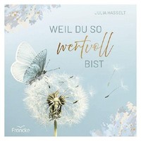 Weil Du So Wertvoll Bist Julia Hasselt