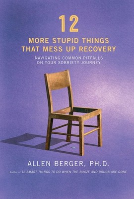 12 More Stupid Things That Mess Up Recovery: Navigating Common Pitfalls on Y...