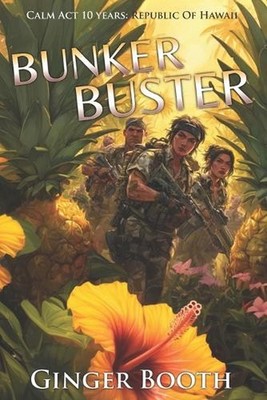 Bunker Buster: Republic of Hawaii by Ginger Booth Paperback Book