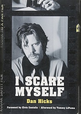 I SCARE MYSELF: A MEMOIR By Dan Hicks & Tommy Lipuma *Excellent Condition*