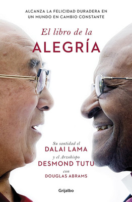 El Libro De La Alegría / the Book of Joy: Lasting Happiness in a Changing World 