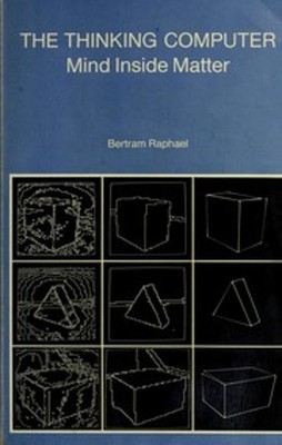 The Thinking Computer : Mind Inside Matter Hardcover Bertram Raph
