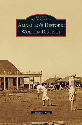 Christine Wyly | Amarillo's Historic Wolflin District | Buch | Englisch (2010)