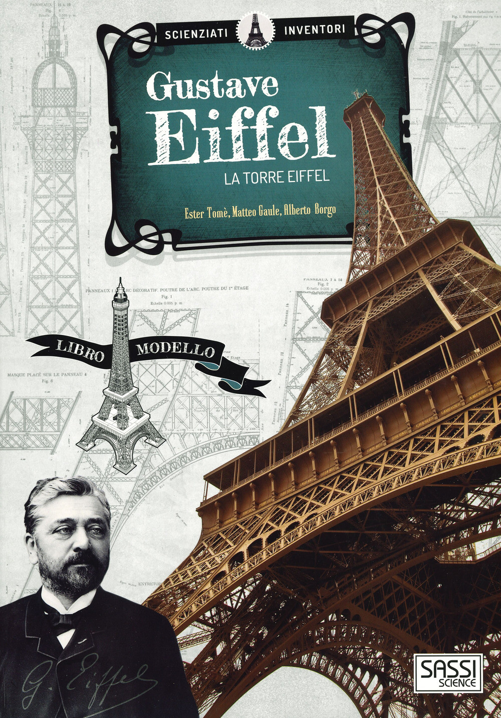 Libri Ester Tomè - Gustave Eiffel. La Torre Eiffel. Scienziati E Inventori. Ediz