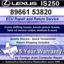 89661-53820 Lexus IS250 ECU Repair Service - Cure shifting issues - 5yr warranty