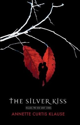 The Silver Kiss Paperback Annette Curtis Klause