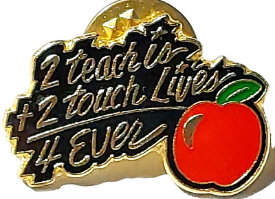 Education ''2 Teach is 2 touch Lives 4 Ever'' Lapel Pin