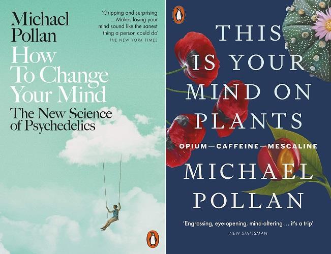 How to Change Your Mind & This is Your Mind on Plants 2 Books by Michael Pollan