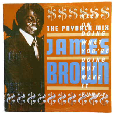 12'' Maxi Vinyl - JAMES BROWN - The Payback Mix (Keep On Doing What You're Doing)