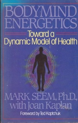 Bodymind Energetics: Toward a Dynamic ..., Kaplan, Joan