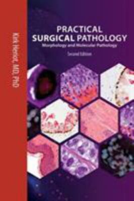 Practical Surgical Pathology: Morphology & Molecular Pathology, MD,Kirk Heriot,