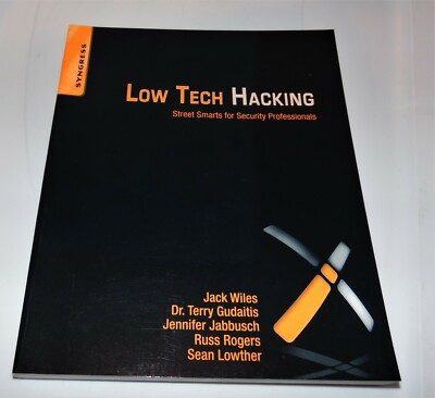 Low Tech Hacking: Street Smarts for Security Professionals Signed by All Authors
