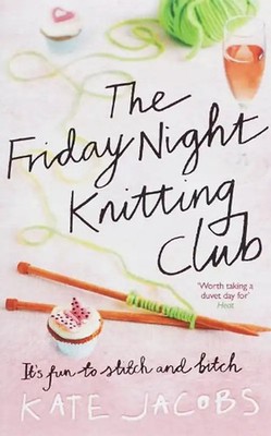 The Friday Night Knitting Club. - Kate Jacobs