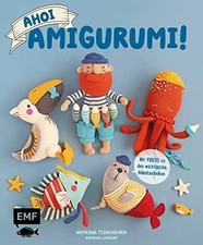 Ahoi, Amigurumi!: Fischer, Robbe, Buch Edition Michael Fischer / EMF Verlag