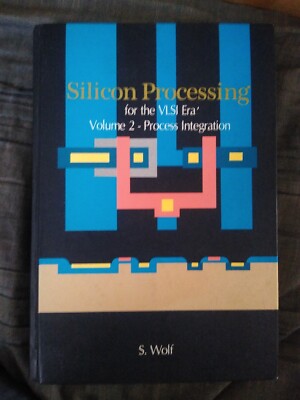 Silicon Processing for the VLSI Era Vol. 2: Process Integration by Stanley Wolf