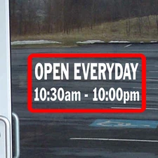 Store Shop BUSINESS OPEN Everyday HOURS DAYS Vinyl Window Decal Sign Door BS028E