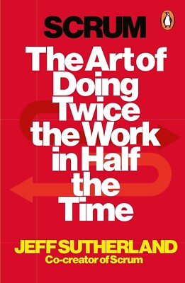 Scrum: The Art of Doing Twice the Work By Sutherland () - NEW   Brand New