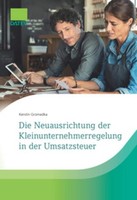 Die Neuausrichtung Der Kleinunternehmerregelung In Der Umsatzsteuer Kerstin
