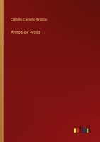 Annos De Prosa Camillo Castello-Branco