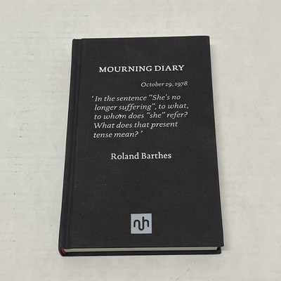 Mourning Diary by Roland Barthes hardcover Notting Hill Editions 2011