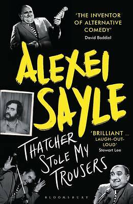 Thatcher Stole My Trousers by Alexei Sayle (Paperback, 2016)