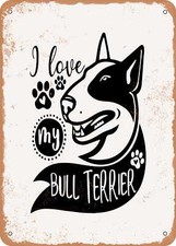 METAL SIGN - I Love My Bull Terrier - Vintage Rusty Look