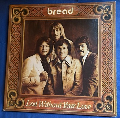 Bread - Lost Without Your Love - 1977 LP Elektra 7E-1094 Vinyl Record