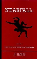 Nearfall: Book 2 Keep The Faith and Keep Swinging - Paperback - GOOD