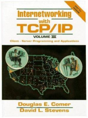 Internetworking with TCP/IP: Client-Server Programming and Applications for...