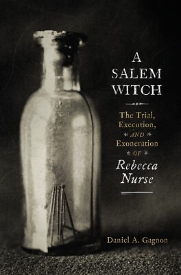 SIGNED HARDCOVER A Salem Witch - Rebecca Nurse Biography - Gagnon