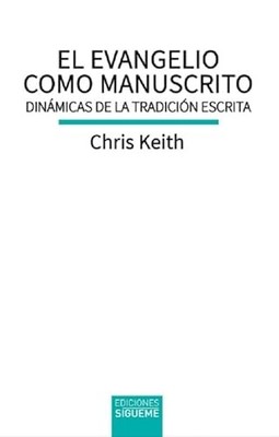 El evangelio como manuscrito: Din�micas de la tradici�n - Spanish Language  NEW