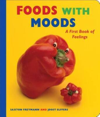 Foods with Moods: A First Book of Feelings - Board book - VERY GOOD