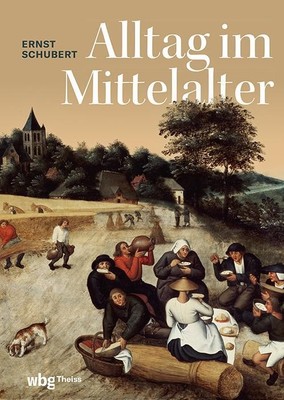 Alltag im Mittelalter, Ernst Schubert
