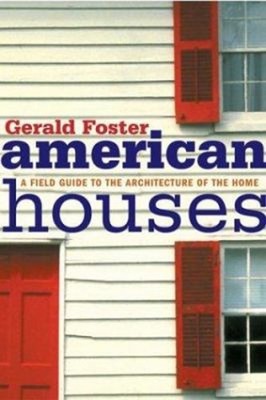 American Houses : A Field Guide to the Architecture of the Home P