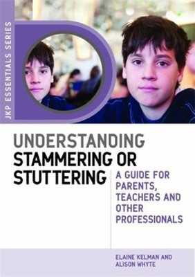 Understanding Stammering or Stuttering : A Guide for Parents, Tea