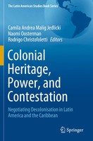 Colonial Heritage, Power, And Contestation Camila Andrea Malig Jedlicki (U. A.)
