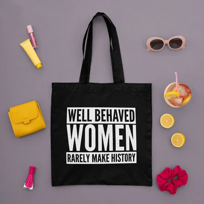 WESTFORD MILL Well Behaved Women Rarely Make History Tote Bag Long Handled Lightweight Tote