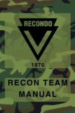 Recondo Recon Team Manual: Vietnam - 1970