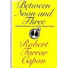 BETWEEN NOON AND THREE: A PARABLE OF ROMANCE, LAW, AND THE By Robert Farrar VG