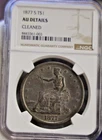 1877 S US Trade Dollar $1 NGC AU Details (Cleaned)