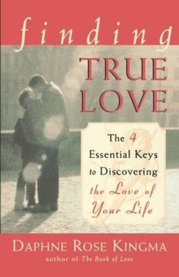 Finding True Love: The 4 Essential Keys to Discovering the Love  - VERY GOOD