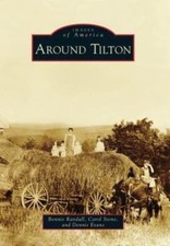 Around Tilton by Evans, Dennis; Randall, Bonnie; Stone, Carol