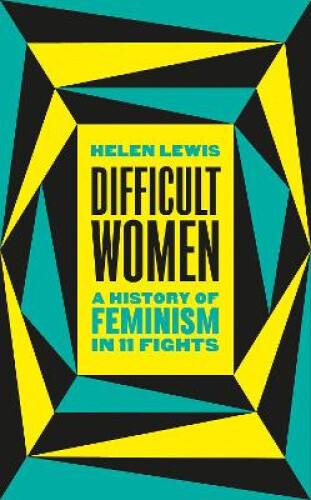 Thumbnail - Difficult Women: A History Of Feminism In 11 Fights (the Sunday Times