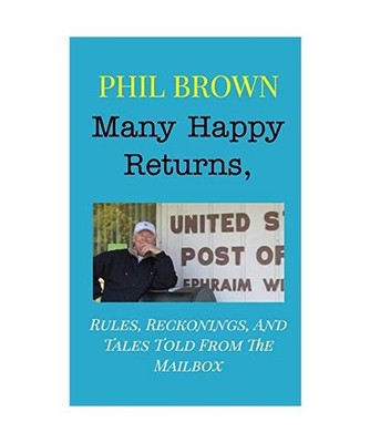 Many Happy Returns,: Rules, Reckonings, And Tales Told From The Mailbox: Rules, 