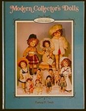 Modern Collector's Dolls Sixth Series by Patricia R. Smith - HC 1994