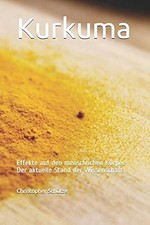 Kurkuma: Effekte auf den menschlichen Korper-Der aktuelle Stand der Wissenschaft