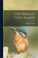 The Birds of Long Island (Paperback or Softback)