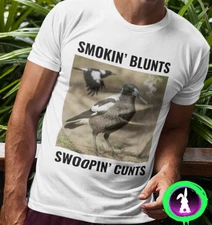 Smoking Blunts Swooping C*nts T SHIRT Funny Aussie Australian Magpie Joke MEME